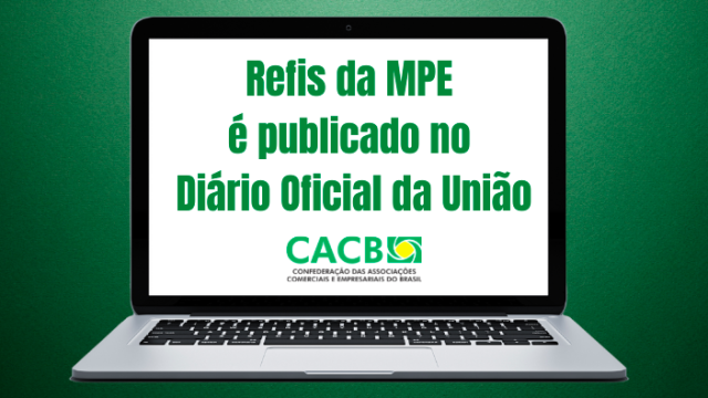 Refis da MPE é publicado no Diário Oficial da União